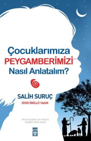 Çocuklarımıza Peygamberimizi Nasıl Anlatalım?